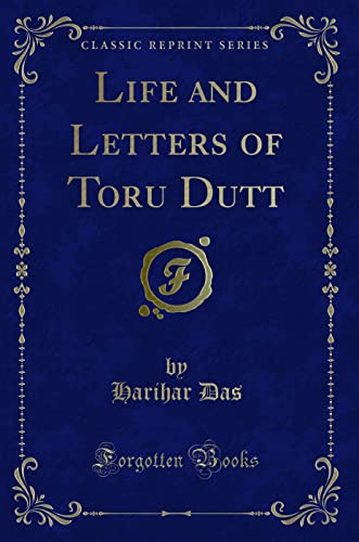 9780259548645: Life and Letters of Toru Dutt (Classic Reprint)