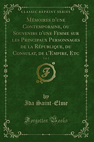 Stock image for M moires d'une Contemporaine, ou Souvenirs d'une Femme sur les Principaux for sale by Forgotten Books