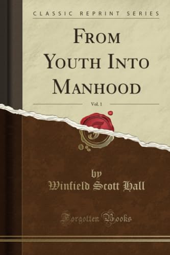 Beispielbild fr From Youth Into Manhood, Vol. 1 (Classic Reprint) zum Verkauf von ThriftBooks-Atlanta