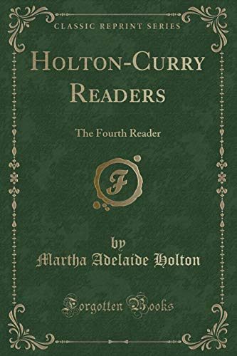 Beispielbild fr HoltonCurry Readers The Fourth Reader Classic Reprint zum Verkauf von PBShop.store US