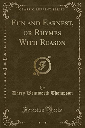 Stock image for Fun and Earnest, or Rhymes With Reason Classic Reprint for sale by PBShop.store US