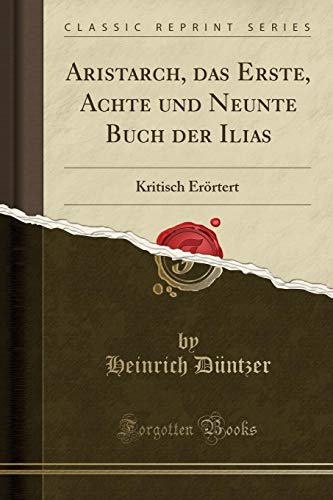 Imagen de archivo de Aristarch, Das Erste, Achte Und Neunte Buch Der Ilias a la venta por PBShop.store US