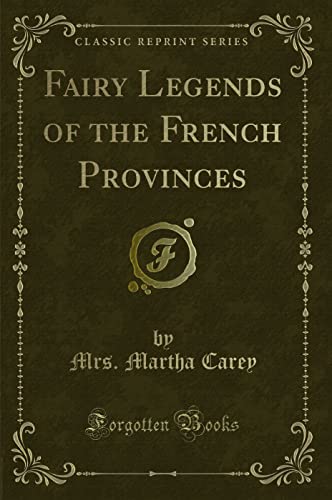 Stock image for Fairy Legends of the French Provinces Classic Reprint for sale by PBShop.store US