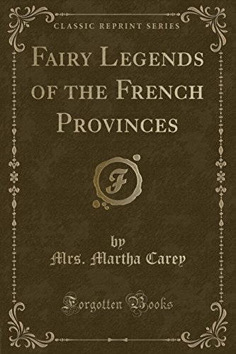 9780259562276: Fairy Legends of the French Provinces (Classic Reprint)