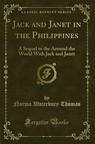 9780259565352: Jack and Janet in the Philippines: A Sequel to the Around the World With Jack and Janet (Classic Reprint)