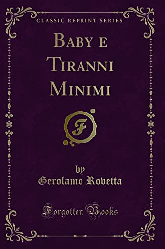 Imagen de archivo de Baby e Tiranni Minimi Classic Reprint a la venta por PBShop.store US