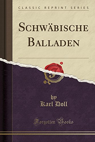 Beispielbild fr Schwbische Balladen (Classic Reprint) zum Verkauf von Buchpark