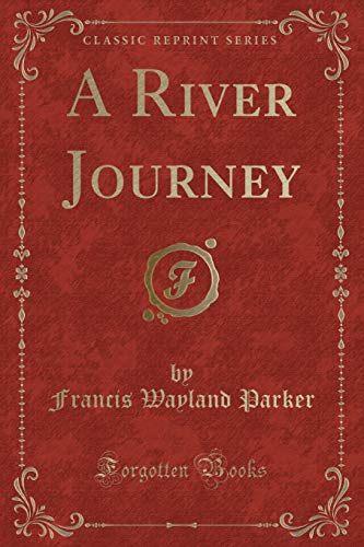 Imagen de archivo de A River Journey Classic Reprint a la venta por PBShop.store US