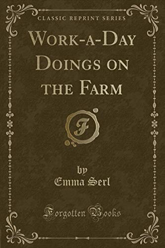 Stock image for WorkaDay Doings on the Farm Classic Reprint for sale by PBShop.store US