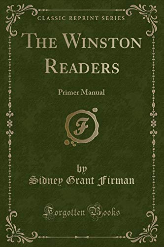 Imagen de archivo de The Winston Readers: Primer Manual (Classic Reprint) a la venta por Forgotten Books