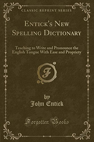 Stock image for Entick's New Spelling Dictionary (Classic Reprint) for sale by Forgotten Books