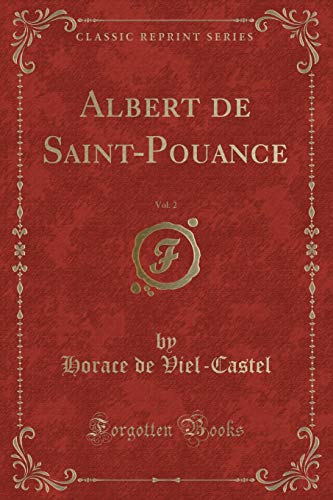 Stock image for Albert de Saint-Pouance, Vol. 2 (Classic Reprint) for sale by PBShop.store US