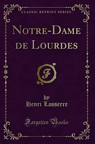 Beispielbild fr Notre-Dame de Lourdes (Classic Reprint) zum Verkauf von Langdon eTraders