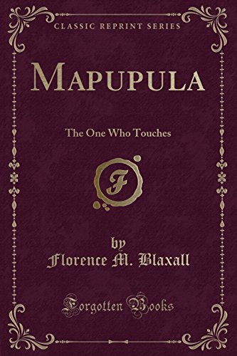 Stock image for Mapupula The One Who Touches Classic Reprint for sale by PBShop.store US