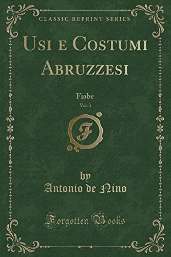 Imagen de archivo de Usi e Costumi Abruzzesi, Vol. 3: Fiabe (Classic Reprint) a la venta por Forgotten Books