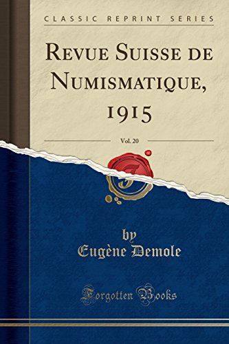 Imagen de archivo de Revue Suisse de Numismatique, 1915, Vol. 20 (Classic Reprint) a la venta por Forgotten Books