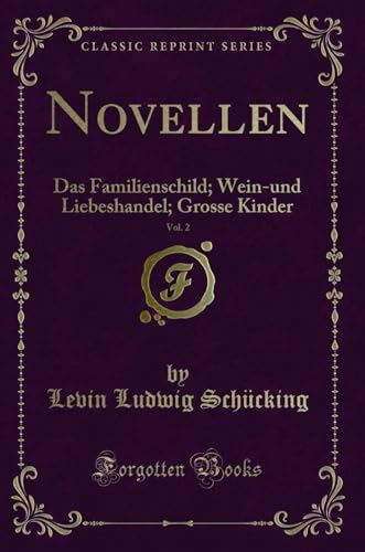 Stock image for Novellen, Vol 2 Das Familienschild Weinund Liebeshandel Grosse Kinder Classic Reprint for sale by PBShop.store US