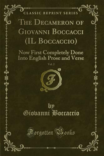 Beispielbild fr The Decameron of Giovanni Boccacci IL Boccaccio, Vol 2 Now First Completely Done Into English Prose and Verse Classic Reprint zum Verkauf von PBShop.store US