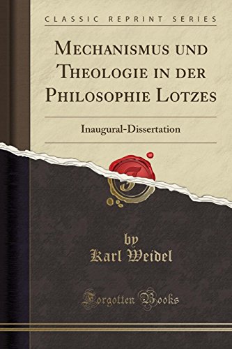 Imagen de archivo de Mechanismus und Theologie in der Philosophie Lotzes InauguralDissertation Classic Reprint a la venta por PBShop.store US