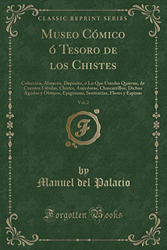 Beispielbild fr Museo C mico  Tesoro de los Chistes, Vol. 2 (Classic Reprint) zum Verkauf von Forgotten Books