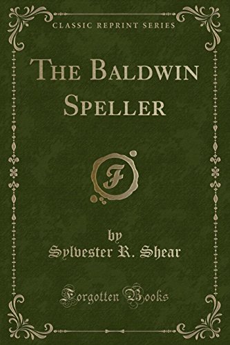 Beispielbild fr The Baldwin Speller (Classic Reprint) zum Verkauf von Forgotten Books