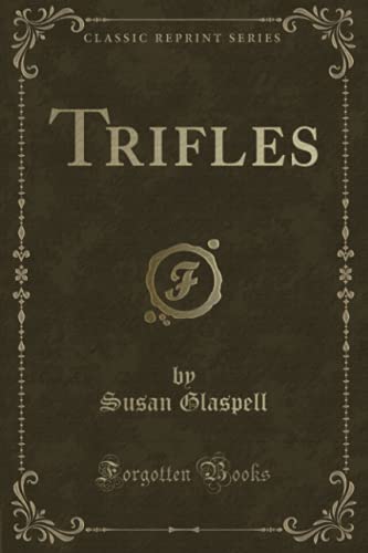 9780259780960: Trifles (Classic Reprint)