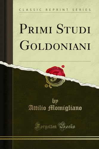 Imagen de archivo de Primi Studi Goldoniani Classic Reprint a la venta por PBShop.store US