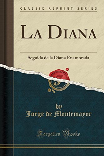 Imagen de archivo de La Diana: Seguida de la Diana Enamorada (Classic Reprint) a la venta por Forgotten Books