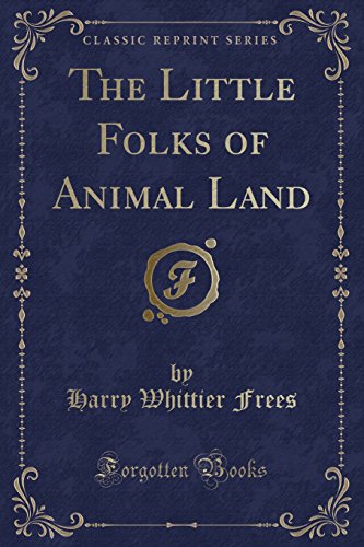 Imagen de archivo de The Little Folks of Animal Land (Classic Reprint) a la venta por PBShop.store US