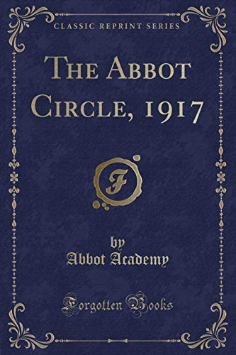 9780259806653: The Abbot Circle, 1917 (Classic Reprint)
