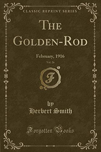 Beispielbild fr The Golden-Rod, Vol. 26: February, 1916 (Classic Reprint) zum Verkauf von Reuseabook
