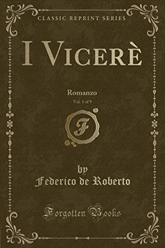 Stock image for I Vicer?, Vol. 1 of 9: Romanzo (Classic Reprint) for sale by Reuseabook