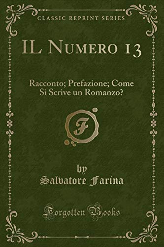 Stock image for IL Numero 13 Racconto Prefazione Come Si Scrive un Romanzo Classic Reprint for sale by PBShop.store US