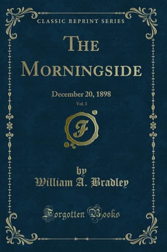 Stock image for The Morningside, Vol. 3: December 20, 1898 (Classic Reprint) for sale by Forgotten Books