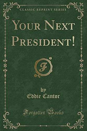 Stock image for Your Next President! (Classic Reprint) for sale by Forgotten Books