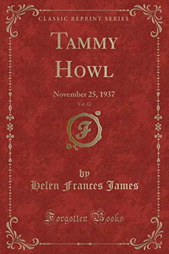 Beispielbild fr Tammy Howl, Vol. 12: November 25, 1937 (Classic Reprint) zum Verkauf von Reuseabook