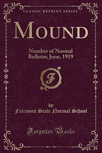 Stock image for Mound Number of Normal Bulletin June, 1919 Classic Reprint for sale by PBShop.store US
