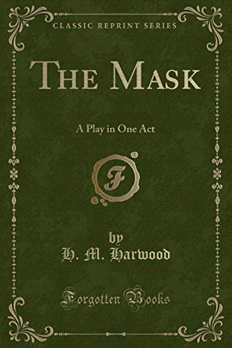 Stock image for The Mask: A Play in One Act (Classic Reprint) for sale by Forgotten Books