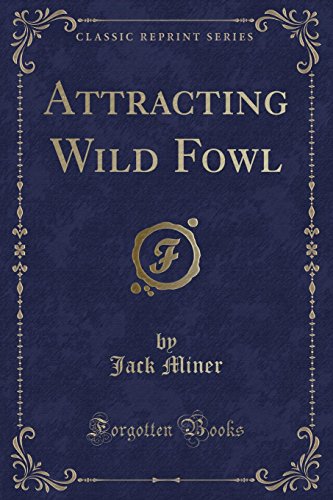 Stock image for Attracting Wild Fowl Classic Reprint for sale by PBShop.store US