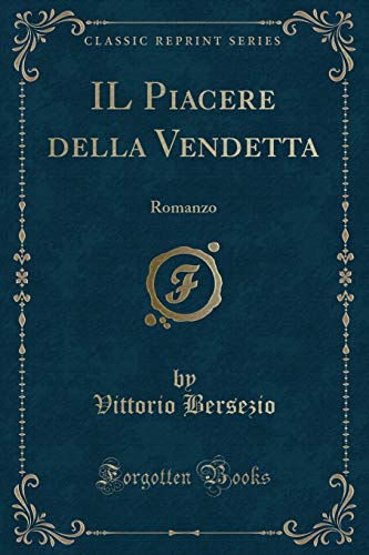 Beispielbild fr IL Piacere della Vendetta Romanzo Classic Reprint zum Verkauf von PBShop.store US