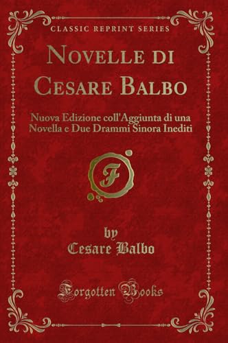 Imagen de archivo de Novelle di Cesare Balbo (Classic Reprint) a la venta por Forgotten Books