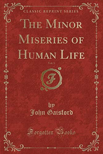 Beispielbild fr The Minor Miseries of Human Life, Vol 1 Classic Reprint zum Verkauf von PBShop.store US