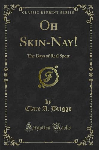 Stock image for Oh SkinNay The Days of Real Sport Classic Reprint for sale by PBShop.store US