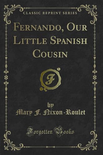 Stock image for Fernando, Our Little Spanish Cousin Classic Reprint for sale by PBShop.store US