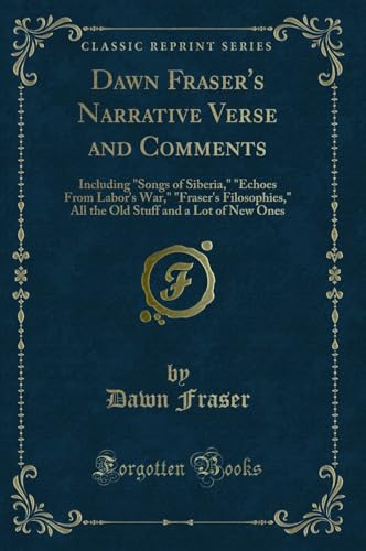 Stock image for Dawn Fraser's Narrative Verse and Comments (Classic Reprint) for sale by Forgotten Books