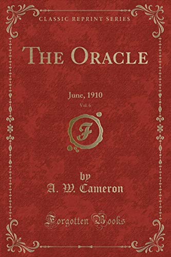 Imagen de archivo de The Oracle, Vol. 6: June, 1910 (Classic Reprint) a la venta por Forgotten Books