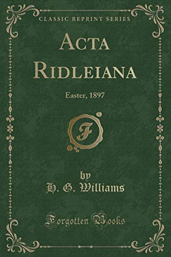 Beispielbild fr Acta Ridleiana: Easter, 1897 (Classic Reprint) zum Verkauf von Reuseabook