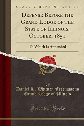 Beispielbild fr Defense Before the Grand Lodge of the State of Illinois, October, 1851 zum Verkauf von PBShop.store US