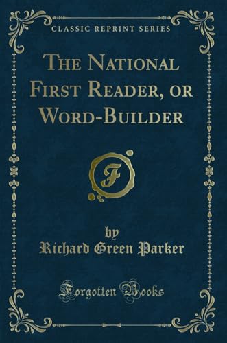 Imagen de archivo de The National First Reader, or WordBuilder Classic Reprint a la venta por PBShop.store US