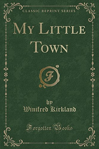 Beispielbild fr My Little Town (Classic Reprint) zum Verkauf von PBShop.store US